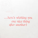 "Here's wishing you one nice thing after another" greeting card message